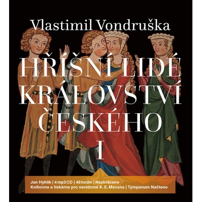 Hříšní lidé Království českého I Vondruška Vlastimil 4xaudio na cd - mp3