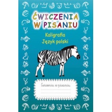 Ćwiczenia w pisaniu Kaligrafia Język polski z zebrą