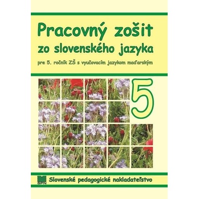 Pracovný zošit zo slovenského jazyka pre 5. ročník ZŠ s VJM (vyučovacím jazykom maďarským)