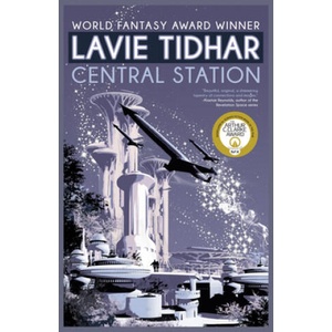 Central Station | Lavie Tidhar (ISBN: 9781616962142)
