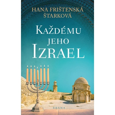 Každému jeho Izrael - Hana Frištenská Štarková