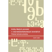 Knihy Malých proroků v charvátskohlaholských breviářích. Překlad latinské předlohy - Josef Línek