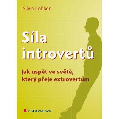 Síla introvertů - Jak uspět ve světě, který přeje extrovertům