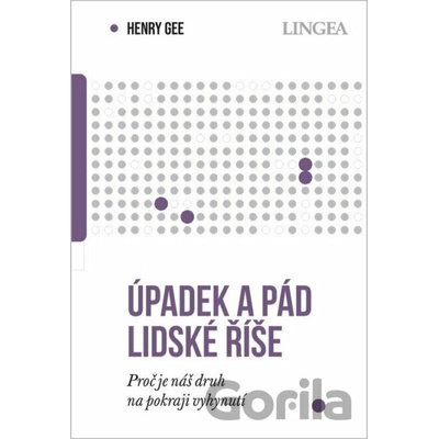 Úpadek a pád lidské říše: Proč je náš druh na pokraji vyhynutí