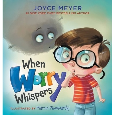 When Worry Whispers Meyer Joyce
