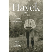 Hayek: A Life, 1899-1950 Caldwell Bruce