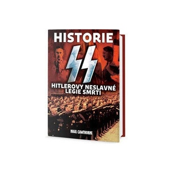 Historie SS Hitlerovy neslavné legie smrti