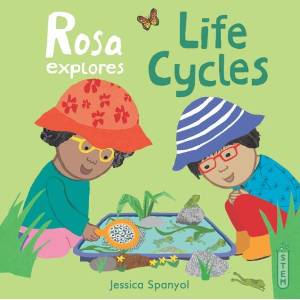 Rosa Explores Life Cycles (ISBN: 9781786286604)