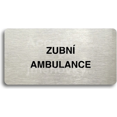 ACCEPT Piktogram ZUBNÍ AMBULANCE - stříbrná tabulka - černý tisk bez rámečku