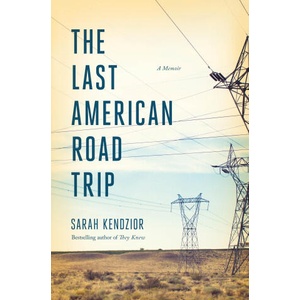 The Last American Road Trip | Kendzior, Sarah (ISBN: 9781250879882)