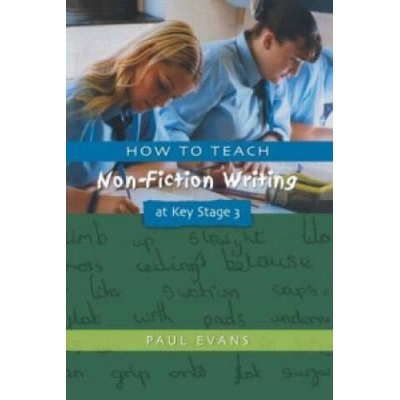How to Teach Non-Fiction Writing at Key Stage 3 | Paul Evans
