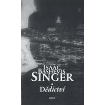 Dědictví - Bashevis Singer Isaac