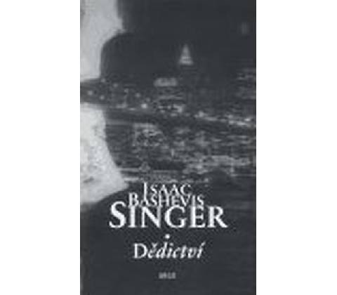 Dědictví - Bashevis Singer Isaac