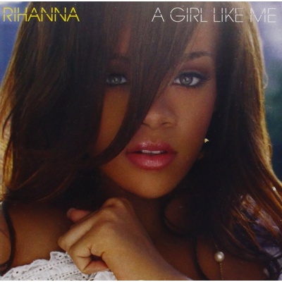 RIHANNA - A GIRL LIKE ME (1CD)