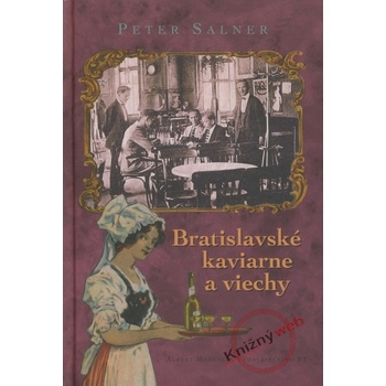 Bratislavské kaviarne a viechy - Peter Salner