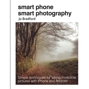 Smart Phone Smart Photography | Jo Bradford (ISBN: 9781782495628)