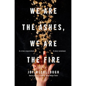 We Are the Ashes, We Are the Fire | McCullough, Joy (2022)