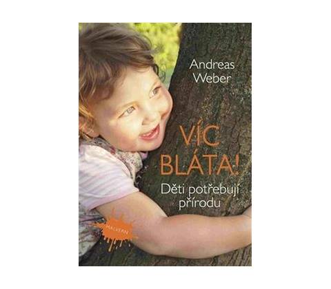 Víc bláta! - Andreas Weber - 2015