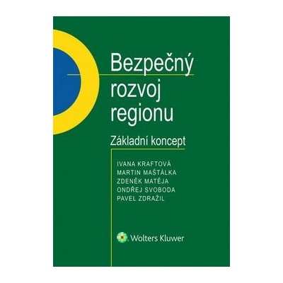 Bezpečný rozvoj regionu - Ondřej Svoboda, Pavel Zdražil, Ivana Kraftová, Zdeněk Matěja, Martin Maštálka