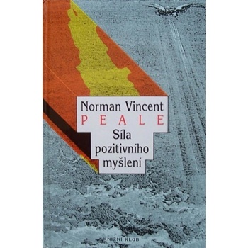 Síla pozitivního myšlení - Norman Vincent Peale