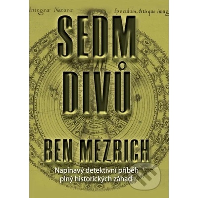 Sedm divů. Napínavý detektivní příběh plný historických záhad - Ben Mezrich - Práh