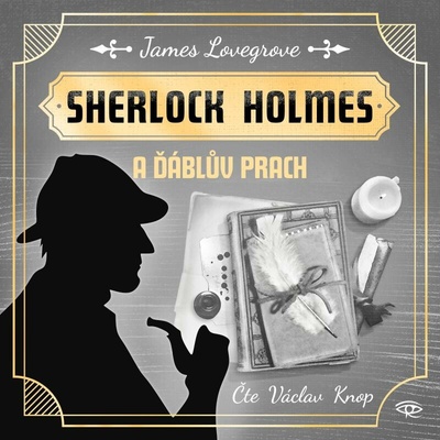 Sherlock Holmes a Ďáblův prach - James Lovegrove - Čte Václav Knop