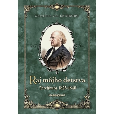 Raj môjho detstva · Pressburg 1825-1840 - Gottfried von Leinburg