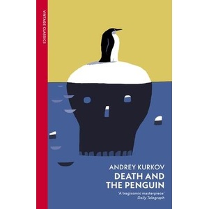 Death and the Penguin | Andrey Kurkov (ISBN: 9781784879075)