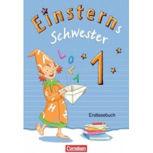 Einsterns Schwester - Erstlesen - Bayern - 1. Jahrgangsstufe | Martina Schramm, Roland Bauer, Jutta Maurach (ISBN: 9783060835003)