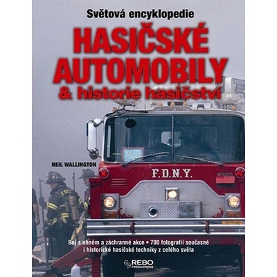Hasičské automobily & historie hasičství - Neil Wallington