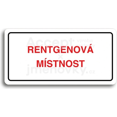 ACCEPT Piktogram RENTGENOVÁ MÍSTNOST - bílá tabulka - barevný tisk