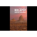 Kolapsy složitých společností - Tainter Joseph A.
