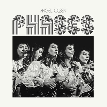 Angel Olsen - Phases (LP) (656605231419)