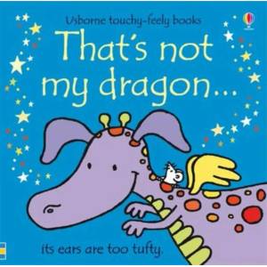 That's not my dragon. . . | Fiona Watt, Rachel Wells (2011)