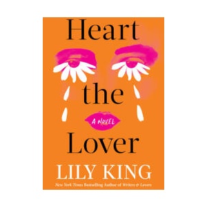 Heart the Lover | KING LILY (ISBN: 9780802165176)
