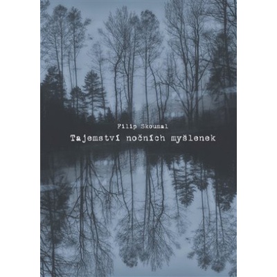 Tajemství nočních myšlenek - Skoumal Filip