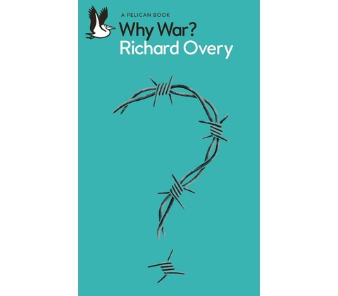 Why War - Richard Overy