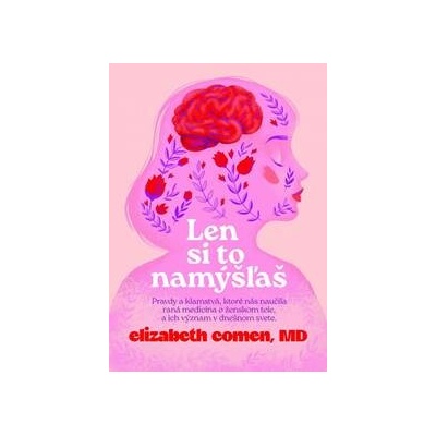 Len si to namýšľaš Elizabeth Comen