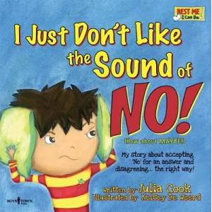 I Just Don't Like the Sound of No! | Julia Cook (2011)