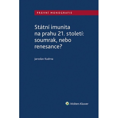 Státní imunita na prahu 21. století: soumrak, nebo renesance? - Jaroslav Kudrna