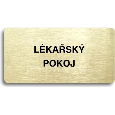 ACCEPT Piktogram LÉKAŘSKÝ POKOJ - zlatá tabulka - černý tisk bez rámečku