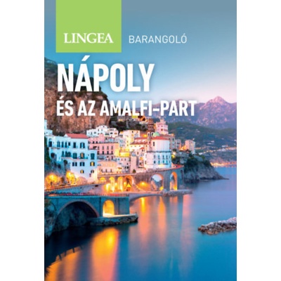 Nápoly és az Amalfi-part - Barangoló, 2. kiadás