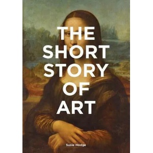 The Short Story of Art (ISBN: 9781780679686)