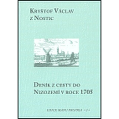 Deník z cesty do Nizozemí v roce 1705 - Václav z Nostic Kryštof