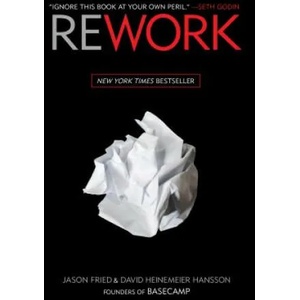 Rework | Jason Fried (ISBN: 9780307463746)