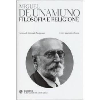 Filosofia e religione. Testo spagnolo a fronte | Miguel de Unamuno, A. Savignano