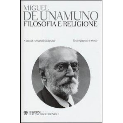 Filosofia e religione. Testo spagnolo a fronte | Miguel de Unamuno, A. Savignano