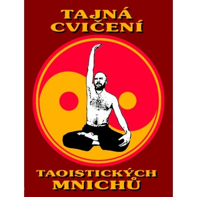 Tajná cvičení taoistických mnichů - Sestavil Francis Didrak