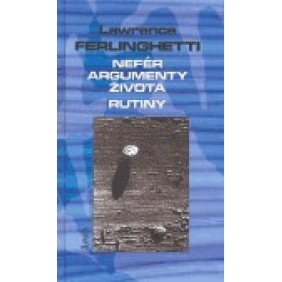 Nefér argumenty života. Rutiny - Lawrence Ferlinghetti