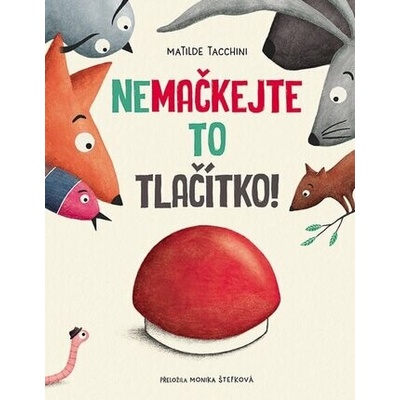 Nemačkejte to tlačítko! - Matilde Tacchini